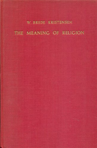 Imagen de archivo de The Meaning of Religion: Lectures in the Phenomenology of Religion a la venta por Recycle Bookstore