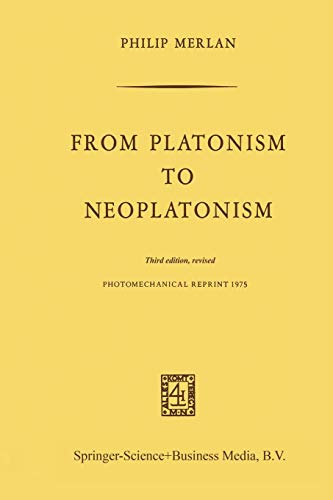 Imagen de archivo de From Platonism to Neoplatonism: 3rd Revised Edition a la venta por GF Books, Inc.