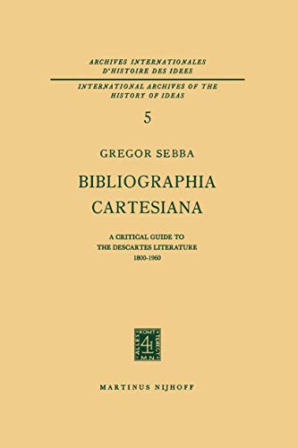 Stock image for Bibliographia Cartesiana. A Critical Guide to the Descartes Literature 1800-1960. for sale by Antiquariat Kai Gro