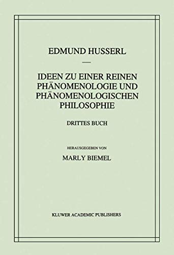 Ideen zu einer reinen Phänomenologie und phänomenologischen Philosophie. Drittes Buch. Die Phänom...