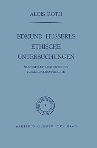 Beispielbild fr Edmund Husserls ethische Untersuchungen : dargestellt anhand seiner Vorlesungsmanuskripte. zum Verkauf von Kloof Booksellers & Scientia Verlag