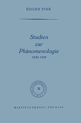 Studien zur PhÃ¤nomenologie 1930â€“1939 (Phaenomenologica) (German Edition) (9789024702534) by Fink, S.