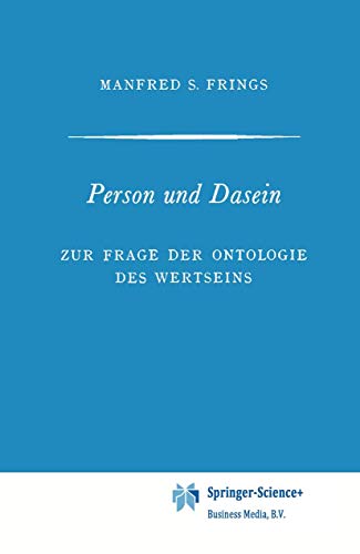 Person und Dasein : Zur Frage der Ontologie des Wertseins - Manfred S. Frings