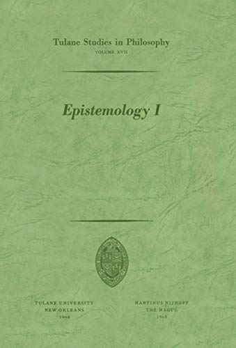 Stock image for Epistemology I (Tulane Studies in Philosophy) (Volume 17) for sale by Zubal-Books, Since 1961