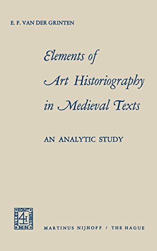 Imagen de archivo de Elements of Art Historiography in Medieval Texts: An Analytic Study a la venta por Chiron Media