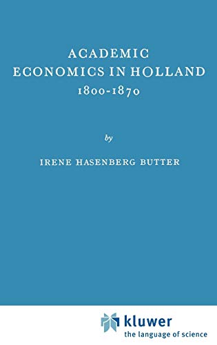 Stock image for Academic Economics in Holland, 1800-1870 for sale by Better World Books: West