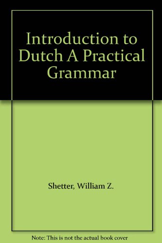Stock image for Introduction to Dutch A Practical Grammar for sale by Wonder Book