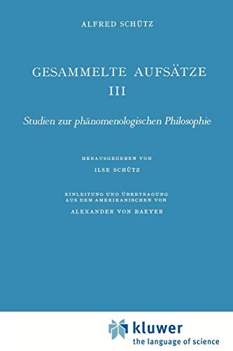 Gesammelte Aufsätze III: Studien zur phänomenologischen Philosophie - Schutz, A.