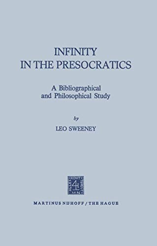 9789024711703: Infinity in the Presocratics: A Bibliographical and Philosophical Study