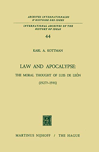 Law and apocalypse : the moral thought of Luis de León (1527?-1591). - Kottman, Karl A.
