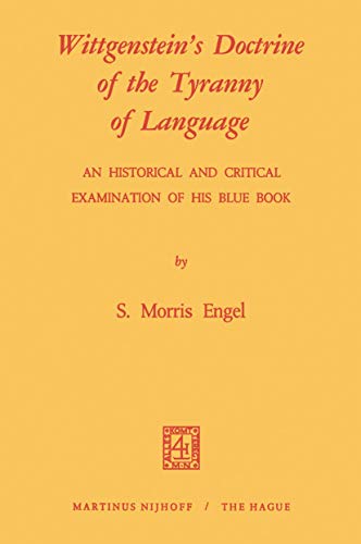 Stock image for Wittgenstein's Doctrine of the Tyranny of Language : An Historical and Critical Examination of His Blue Book for sale by Better World Books: West