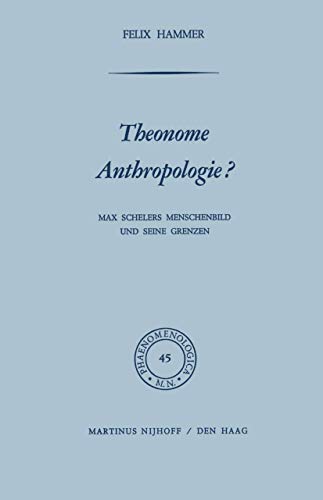 Stock image for Theonome Anthropologie? Max Schelers Menschenbild und seine Grenzen for sale by Albion Books