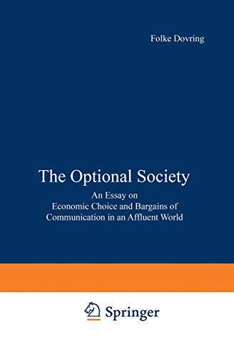 Beispielbild fr The Optional Society : An Essay on Economic Choice and Bargains of Communication in an Affluent World zum Verkauf von Better World Books