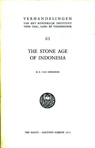 Imagen de archivo de The Stone Age of Indonesia (Verhandelingen van het Koninklijk Instituut voor Taal-, Land- en Volkenkunde, 61) a la venta por Ally Press Center