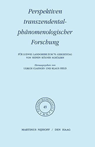 Perspektiven transzendentalphänomenologischer Forschung : für Ludwig Landgrebe zum 70. Geburtstag von seinen Kölner Schülern. Band 49 aus der Reihe 