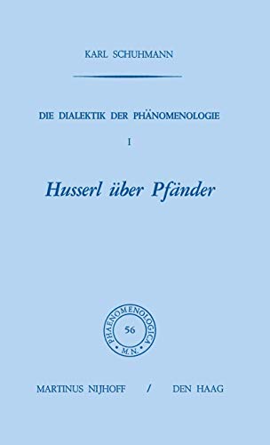 Imagen de archivo de Die Dialektik der Phanomenologie I: Husserl uber Pfander (Phaenomenologica, 56) (German Edition) a la venta por Zubal-Books, Since 1961