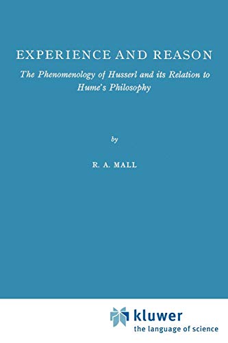 Experience and Reason : The Phenomenology of Husserl and its Relation to Hume¿s Philosophy - R. A. Mall