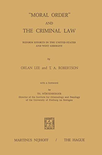 Stock image for Moral Order" and The Criminal Law : Reform Efforts in the United States and West Germany for sale by Chiron Media
