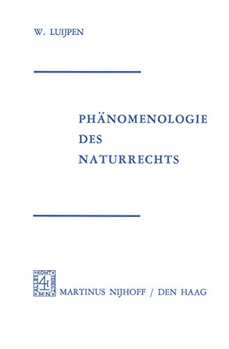 Stock image for Phanomenologie Des Naturrechts : Aus Dem Niederlandischen Ubertragen von Reinhold Kuhn for sale by Chiron Media