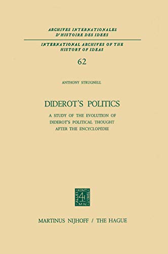 Beispielbild fr Diderot's Politics. A Study of the Evolution of Diderot's political Thought after the Encyclopdie. zum Verkauf von Antiquariat + Verlag Klaus Breinlich