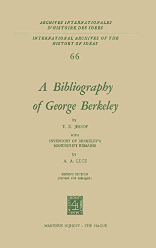 A Bibliography of George Berkeley: With Inventory of Berkeleyâ€™s Manuscript Remains (International Archives of the History of Ideas Archives internationales d'histoire des idÃ es) - Jessop, T.E.