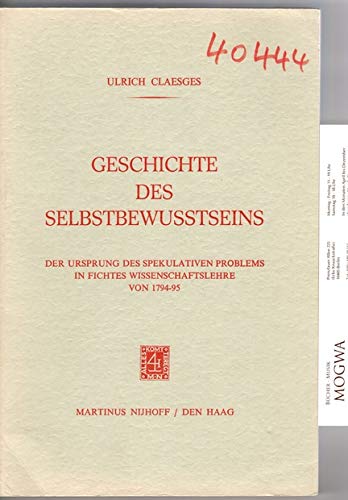 9789024716210: Geschichte DES Selbstbewustseins: Der Ursprung DES Spekulativen Problems in Fichtes Wissenschaftslehre Von 1794-95