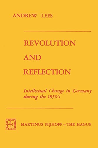 Beispielbild fr Revolution and Reflection. Intellectual change in Germany during the 1850's. zum Verkauf von Kloof Booksellers & Scientia Verlag