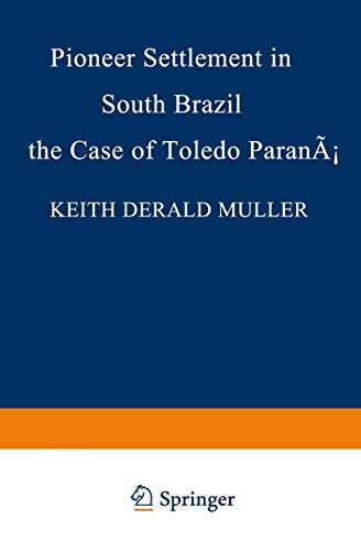 Beispielbild fr Pioneer Settlement in South Brazil: The Case of Toledo, Paran zum Verkauf von Chiron Media