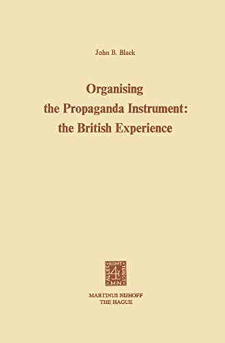 Stock image for Organising the Propaganda Instrument: The British Experience for sale by WorldofBooks