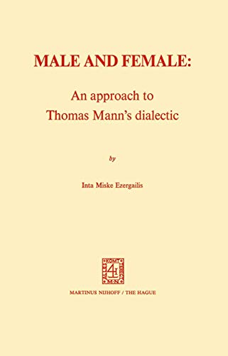 Beispielbild fr Male and Female: An Approach to Thomas Mann s Dialectic zum Verkauf von avelibro OHG