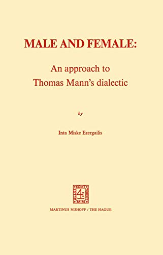 Stock image for Male and Female : An Approach to Thomas Mann's Dialectic for sale by Better World Books