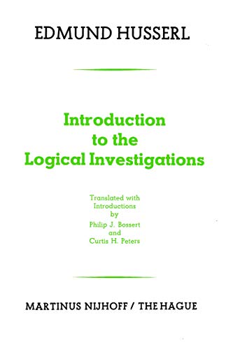 Introduction to the Logical Investigations : A Draft of a Preface to the Logical Investigations (1913) - Edmund Husserl