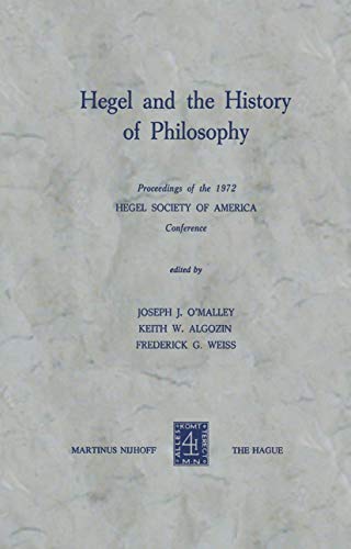 Stock image for Hegel and the History of Philosophy. Proceedings of the 1972 Hegel Society of America Conference for sale by Pallas Books Antiquarian Booksellers