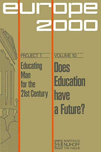 Does Education Have a Future?: The Political Economy of Social and Educational Inequalities in European Society (Plan Europe 2000, Project 1: Educating Man for the 21st Century, 10) (9789024717606) by Berstecher, Dieter