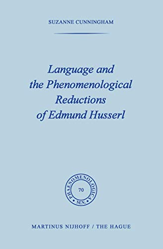 Language and the Phenomenological Reductions of Edmund Husserl. Phaenomenologica 70. - Cunningham, Suzanne