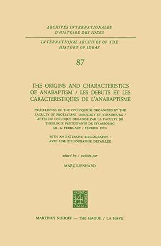 9789024718962: The Origins and Characteristics of Anabaptism / Les Debuts Et Les Caracteristiques De L’anabaptisme: Proceedings of the Colloquium Organized by ... (20–22 February / Fevrier 1975): 87