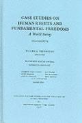 CASE STUDIES ON HUMAN RIGHTS AND FUNDAMENTAL FREEDOMS, A WORLD SURVEY, VOLUME FIVE - Veenhoven, Willem A.