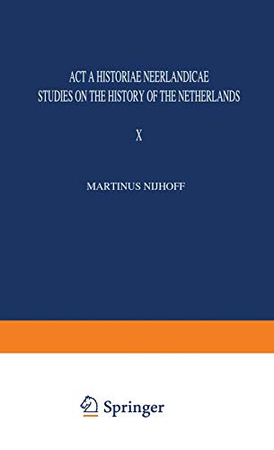 Stock image for Acta historiae neerlandicae/Studies on the history of the Netherlands. Volume 10 for sale by Hammer Mountain Book Halls, ABAA
