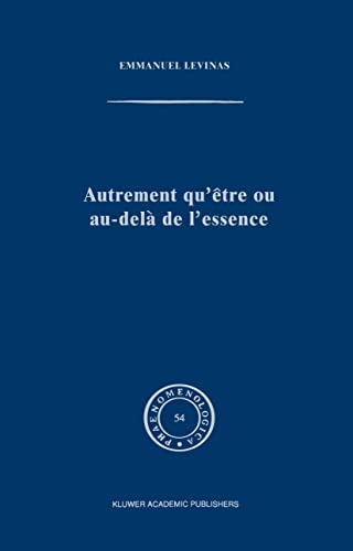 Beispielbild fr Autrement qu'tre ou au-del de l'essence (Phaenomenologica, 54) (French Edition) zum Verkauf von SpringBooks