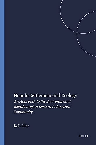 Beispielbild fr Nuaulu Settlement and Ecology: An Approach to the Environmental Relations of an Eastern Indonesian Community zum Verkauf von Books From California
