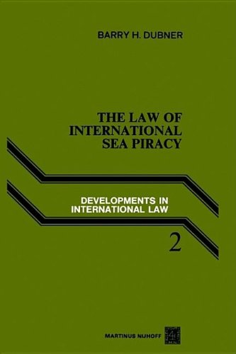 The Law of International Sea Piracy (Developments in International Law) - Barry Dubner