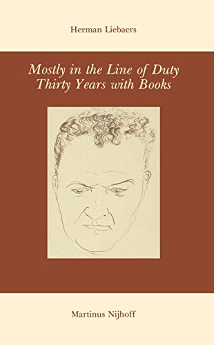 9789024722280: Mostly in the Line of Duty: Thirty Years with Books
