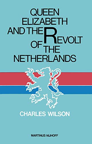 9789024722730: Queen Elizabeth and the Revolt of the Netherlands