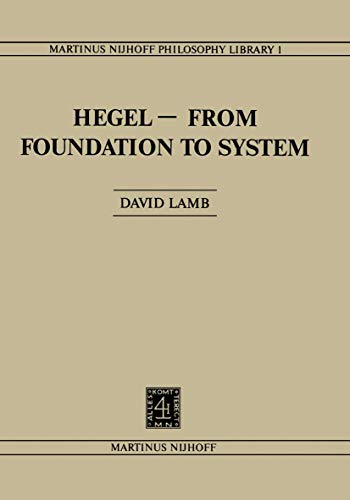 Hegel¿From Foundation to System : From Foundations to System - D. Lamb