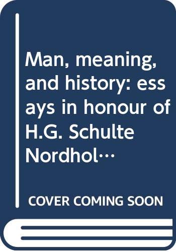 Imagen de archivo de Man, Meaning and History. Essays in Honour of H.G. Schulte Nordholt. a la venta por Antiquariaat Schot