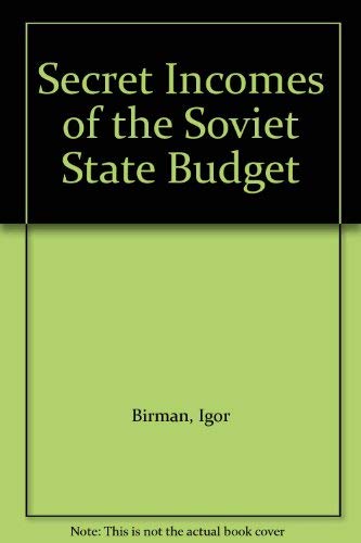 Imagen de archivo de Secret Incomes of the Soviet State Budget a la venta por Better World Books