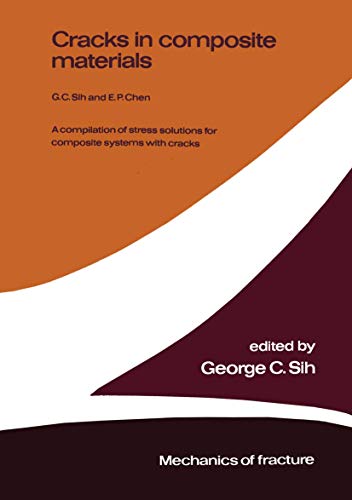 Cracks in composite materials : A compilation of stress solutions for composite systems with cracks - E. P. Chen