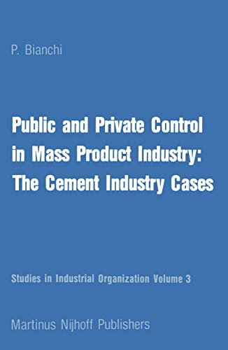 9789024726035: Public and Private Control in Mass Product Industry: The Cement Industry Cases (Studies in Industrial Organization, 3)