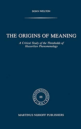 Beispielbild fr The Origins of Meaning: A Critical Study of the Thresholds of Husserlian Phenomenology (Phaenomenologica, 88) zum Verkauf von Zubal-Books, Since 1961
