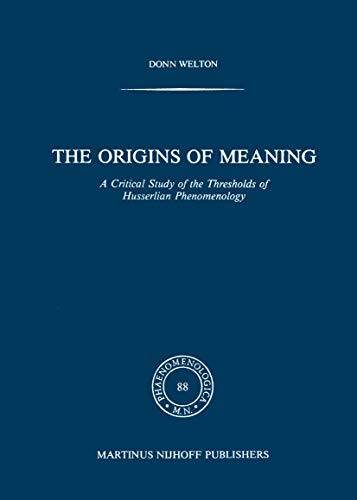 Imagen de archivo de The Origins of Meaning: A Critical Study of the Thresholds of Husserlian Phenomenology (Phaenomenologica, 88) a la venta por Zubal-Books, Since 1961